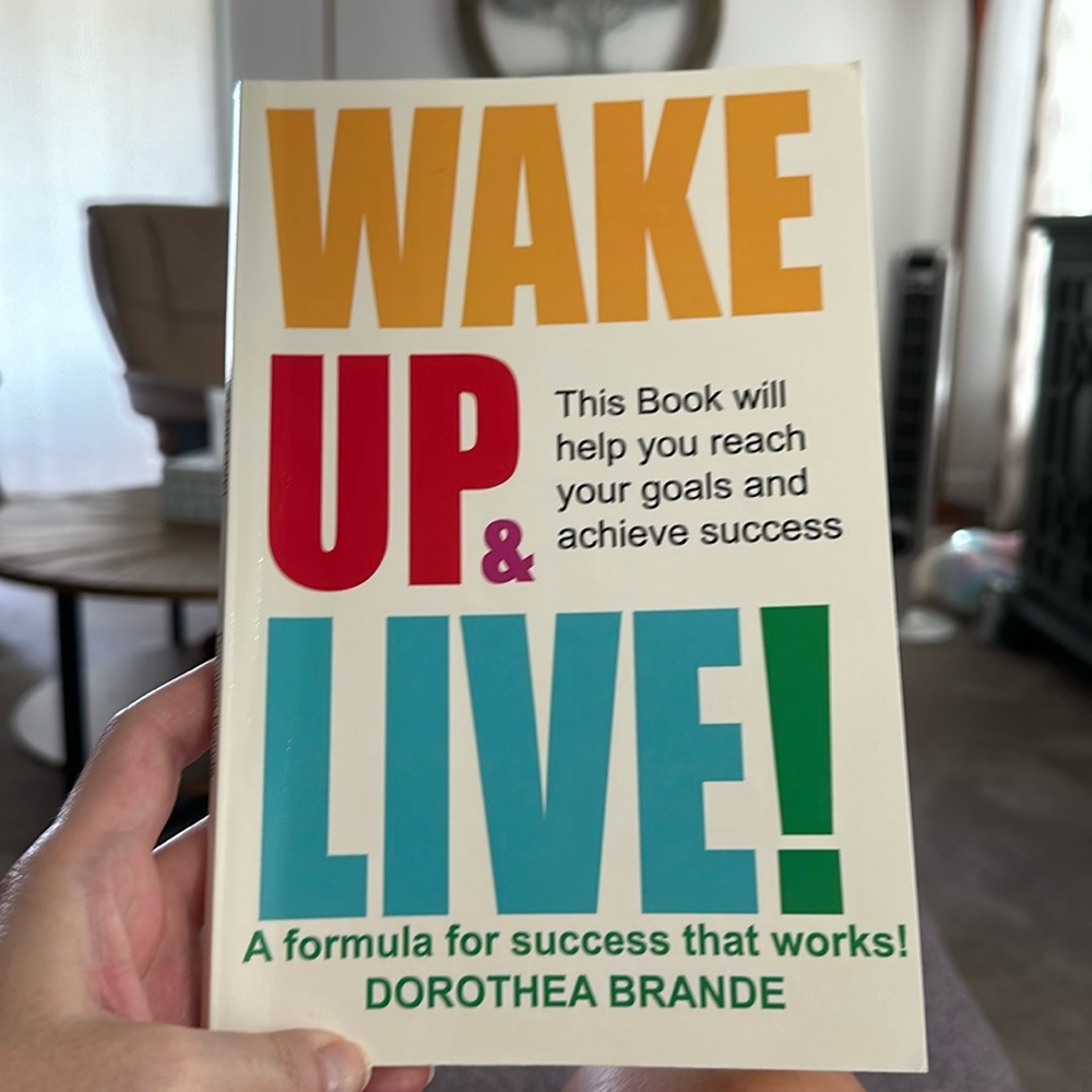 Wake Up and Live! By Dorothea Brande